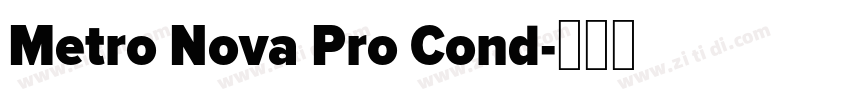 Metro Nova Pro Cond字体转换 Metro Nova Pro Cond字体转换